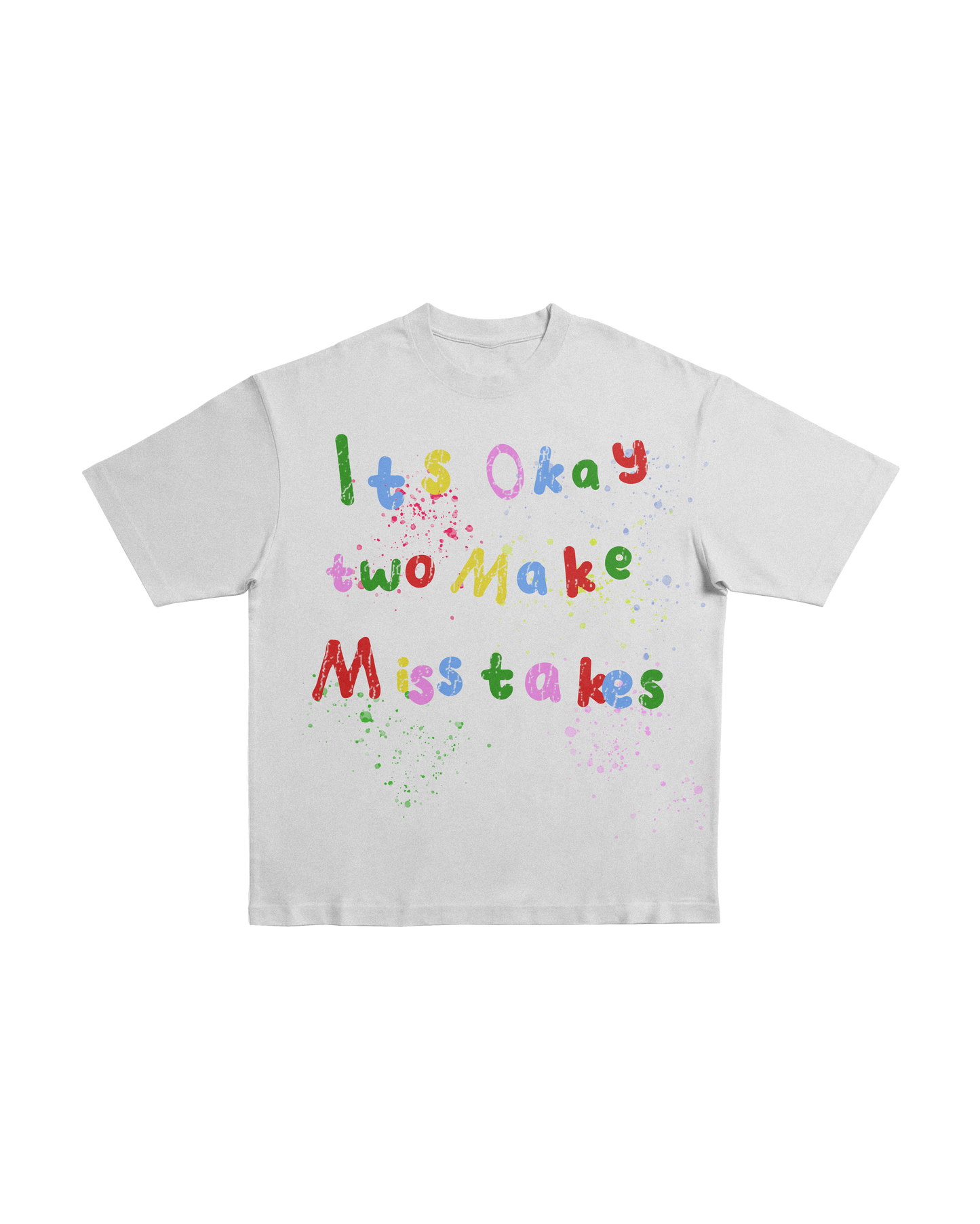 Its okay two make miss takes t shirt (Colored)